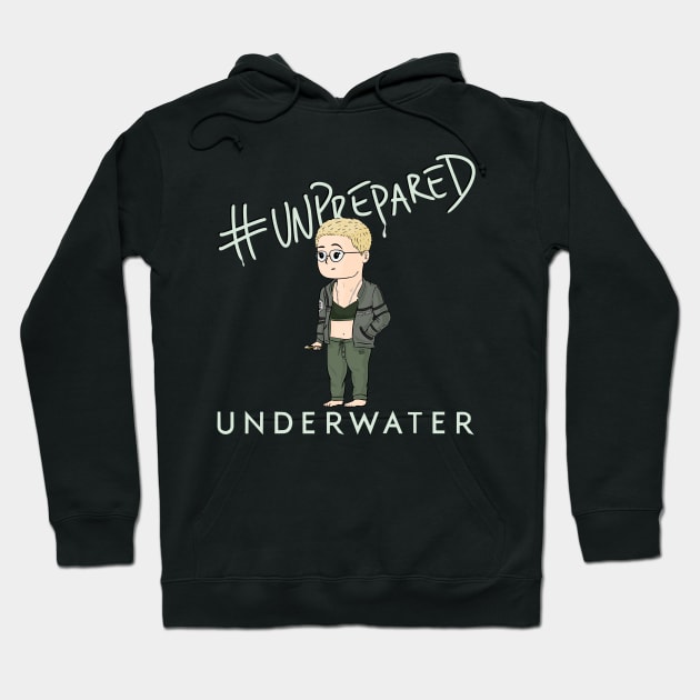 #Unprepared - Underwater Hoodie by SleepyInPsych